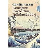 Kimliğimi Kaybettim H&uuml;k&uuml;ms&uuml;zd&uuml;r!: U&ccedil;makdere Yazıları 2