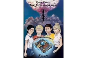 Die Jagd nach dem geheimnisvollen Kodex – Spannendes Jugendbuch ab 14 Jahren für Jungen und Mädchen: Jugendbücher für coole Teenager – Sci-Fi-Abenteuer (Geheimnisvolle Jagd)