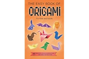 Origami for Kids, Teens and Adults: The Easy Book of Origami. Colorful Illustrations. Online Tutorials. (Mindful Family Activities)