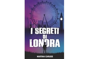 I Segreti di Londra: Un libro thriller per ragazzi che unisce mistero, coraggio e amicizia in un’avventura avvincente tra le strade storiche di Londra