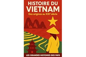 Histoire du Vietnam: Des origines au XXIème siècle