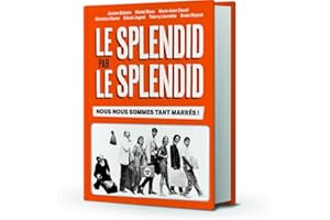 Le Splendid par le Splendid, nous nous sommes tant marrés !