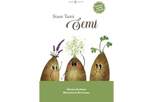 SIAM TUTTI SEMI: Libro che trasmette valori fondamentali