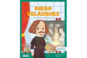 Diego Velázquez: El gran pintor del Siglo de Oro | Libro infantil con juegos y actividades extra | Cuentos para niños para conocer a los grandes ... la historia y los valores que los inspiraron.