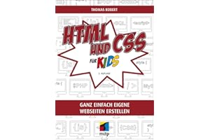 HTML und CSS: Ganz einfach eigene Webseiten erstellen (mitp für Kids)