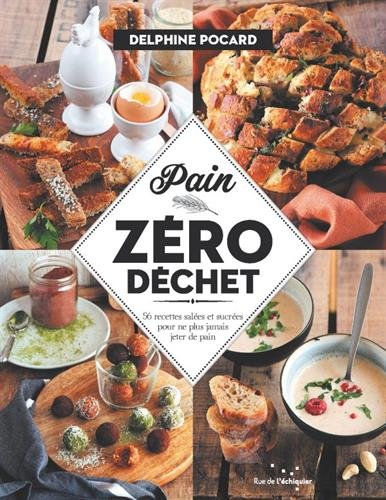 couverture de : Pain, z&eacute;ro d&eacute;chet