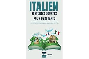 ITALIEN Histoires courtes pour Débutants: 20 histoires courtes captivantes pour apprendre l'italien et améliorer son vocabulaire en s’amusant !