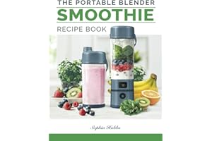 Portable Blender Smoothie Recipe Book: Healthy Smoothies, Juices and High Protein Shakes... Blend & Go (Quick & Easy Recipe Books UK)