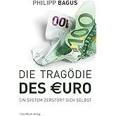 Die Tragödie des Euro: Ein System zerstört sich selbst