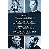 Die Kunst des Krieges - Psychologie der Massen - Wege zu sich selbst - Der Fürst: Sunzi aus dem Chinesischen übersetzt