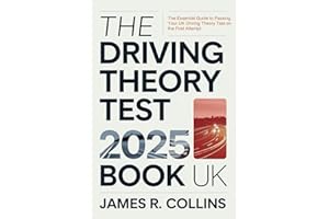 The Driving Theory Test 2025 Book UK: The Essential Guide to Passing Your UK Driving Theory Test on the First Attempt