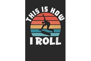 This is How I roll: Funny Skateboarder Journal, Composition Notebook for Skateboard lovers. Wide Ruled Blank Lined. Diary, Notepad. 6"x9" 120 pages ... Gift for Birthday, Anniversary, Christmas