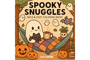 Spooky Snuggles Halloween Coloring Book: 40 Bold & Easy Pages for Kids, Teens & Adults – Featuring Ghosts, Pumpkins, Bats & More