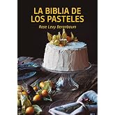 La biblia de los pasteles (Gastronom&iacute;a y cocina)