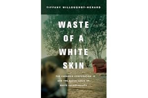 Waste of a White Skin: The Carnegie Corporation and the Racial Logic of White Vulnerability