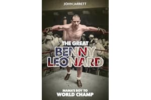 Great Benny Leonard, the: Mama's Boy to World Champ
