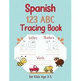 Spanish 123 ABC Tracing Book for Kids Age 3-5: Spanish Letters Numbers Learning Book for Toddlers.