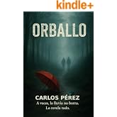 Orballo: A veces, la lluvia no borra. Lo revela todo. (Thriller psicol&oacute;gico | #Proyecto Morri&ntilde;a n&ordm; 2)