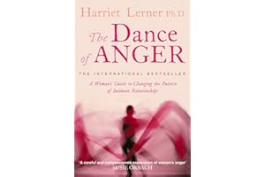 The Dance of Anger: A Woman's Guide to Changing the Pattern of Intimate Relationships