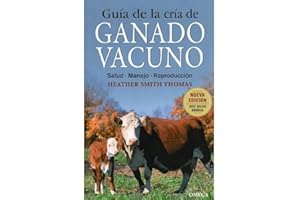 GUIA DE LA CRIA DE GANADO VACUNO (GUIAS DEL NATURALISTA-GANADERIA Y AVICULTURA)
