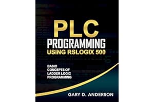 PLC Programming Using RSLogix 500: Basic Concepts of Ladder Logic Programming: 1