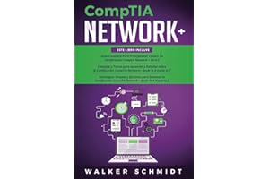 CompTIA Network+: Guía 3 en 1 para Principiantes + Consejos y Trucos + Estrategias Sencillas y Eficaces para Aprender Sobre la Certificación CompTIA Network+ (Edición en Español)