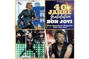 Ein illustrierte Biografie über Bon Jovi: 40 Jahre Bon Jovi. Gratulation! Das Buch für Tour und Album. Das perfekte Geschenk für Fans statt T-Shirt.