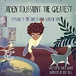 Jaden Toussaint, the Greatest: Episode 1: The Quest for Screen Time