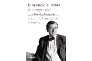 Yo siempre creí que los diplomáticos eran unos mamones: Memorias (Éxitos)