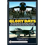 GLORY DAYS: The Untold Story of the Men Who Flew the B-66 Destroyer into the Face of Fear