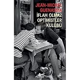 İflah Olmaz Optimistler Kul&uuml;b&uuml;