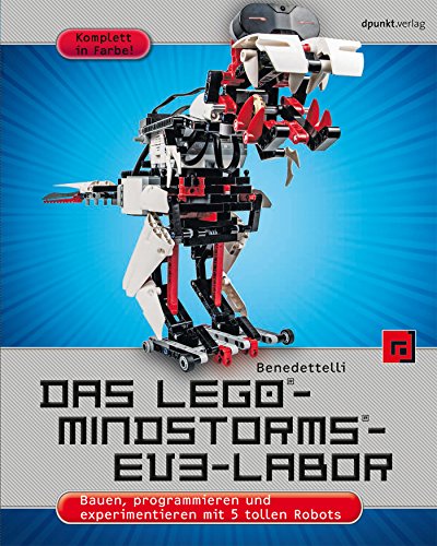 Download Das LEGO®-MINDSTORMS®-EV3-Labor: Bauen, programmieren und experimentieren mit 5 tollen Robots