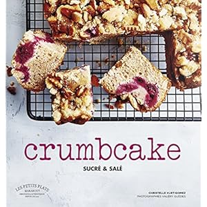 Crumb cakes: Le gâteau idéal pour le goûter Livre en Ligne Crumb cakes: Le gâteau idéal pour le goûter Livre en Ligne - Telecharger Ebook