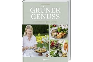 Grüner Genuss: So schmeckt Dein Garten. Saisonal kochen mit Gemüse aus dem eigenen Garten. Entdecke über 40 vegetarische Rezepte! Mit praktischen Beetplänen für eine reiche Gemüseernte.
