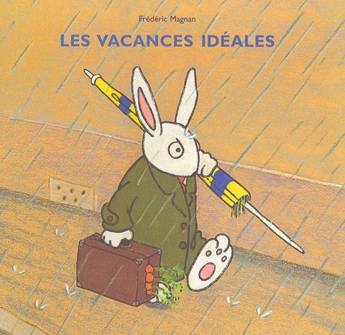 couverture de : Les vacances id&eacute;ales