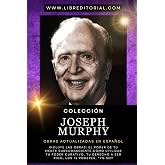Colecci&oacute;n JOSEPH MURPHY - Obras Actualizadas en Espa&ntilde;ol: Incluye las Obras: El Poder de Tu Mente Subsconsciente, C&oacute;mo Utiliza