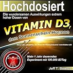 Hochdosiert - Die wundersamen Auswirkungen extrem hoher Dosen von Vitamin D3