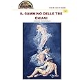 Il cammino delle tre chiavi: Romanzo fantateologico
