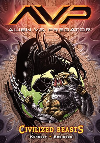Aliens vs. Predator Volume 2 Civilized Beasts (English Edition) livre
