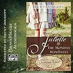Juliette and the Monday ManDates: The Gustafson Girls, Book 1