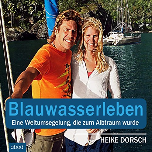 Blauwasserleben-Eine-Weltumsegelung-die-zum-Albtraum-wurde