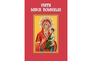 Viata Maicii Domnului: Romanian Edition