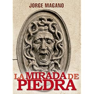 LA MIRADA DE PIEDRA: (Jaime Azcárate #3)  Novela ganadora del Primer Premio para Autores Independientes 2014