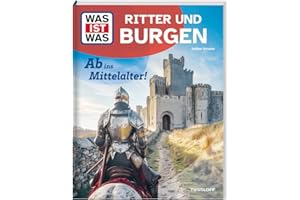 WAS IST WAS Ritter und Burgen. Ab ins Mittelalter! (WAS IST WAS Das Original)