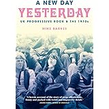 A New Day Yesterday: UK Progressive Rock & the 1970s