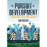 The Pursuit of Development: Economic Growth, Social Change, and Ideas