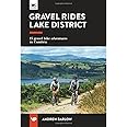 Gravel Rides Lake District: 15 gravel bike adventures in Cumbria (UK Gravel Rides)