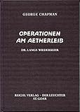Operationen im Ätherleib: Dr. Langs Wiederkehr by George Chapman, Anna von Rumänien