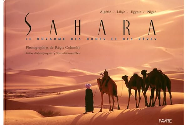 Sahara - Le royaume des dunes et des rêves