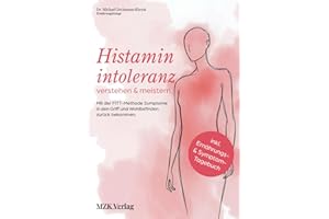 Histaminintoleranz verstehen & meistern: Mit der FITT-Methode Symptome in den Griff und Wohlbefinden zurück bekommen